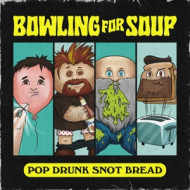 POP DRUNK SNOT BREAD