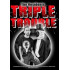 TRIPLE TROUBLE