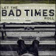 LET THE BAD TIMES ROLL