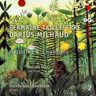 TAILLEFERRE & MILHAUD: MELODIES ET CHANSONS VOL. 2