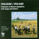 POLAND-FOLK SONGS & DANCE<br/><h5>Megjelenés: 1998-04-23</h5>