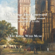 ORANGE TREE COURTYARD - RENAISSANCE MUSIC IN AND AROUND THE CATHEDRAL OF SEVILLE