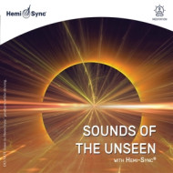 SOUNDS OF THE UNSEEN WITH HEMI-SYNC