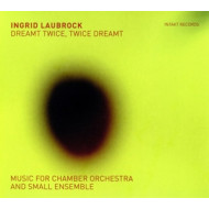 DREAMT TWICE, TWICE DREAMT: MUSIC FOR SMALL ENSEMBLE