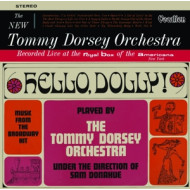 HELLO, DOLLY! & THE NEW TOMMY DORSEY ORCHESTRA