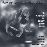 I'D RATHER BE LUCKY THAN GOOD - LOVE AMONG..