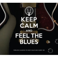 KEEP CALM AND FEEL THE BLUES