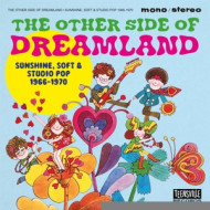 OTHER SIDE OF DREAMLAND (SUNSHINE, SOFT & STUDIO POP 1966-1970)