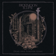 DEAD AND FOREVER GONE