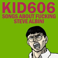 SONGS ABOUT FUCKING STEVE ALBINI