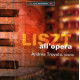 LISZT ALL'OPERA<br/><h5>Megjelenés: 2015-02-09</h5>