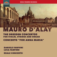D'ALAY: THE DRESDEN CONCERTOS FOR VIOLIN, STRINGS & ORGAN
