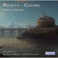 GHEDINI & PIZZETTI: OPERE CORALI SACRE