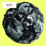 FABRIC 47: JAY HAZE