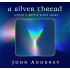 A SILVER THREAD - TOWARD A GENTLE PLACE 2