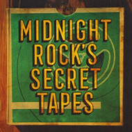 MIDNIGHT ROCK'S SECRET TAPES