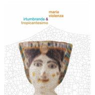 MARIA VIOLENZA & IRTUMBRANDA + TROPICANTESIMO