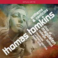 THOMAS TOMKINS: ANTHEMS & CANTICLES