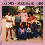 A-MOMS = ALGEBRA MOTHERS