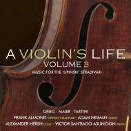 A VIOLIN'S LIFE VOL.3 (MUSIC FOR LIPINSKI STRAD.)