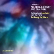 LIAISONS II - ALL THINGS BRIGHT AND BEAUTIFUL: RE-IMAGINING SONDHEIM FROM THE PIANO