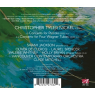 CHRISTOPHER TYLER NICKEL: CONCERTO FOR PICCOLO/CONCERTO FOR FOUR WAGNER TUBAS