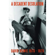 DAVID BOWIE: A DECADENT DESOLATION