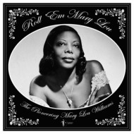 ROLL 'EM MARY LOU: THE PIONEERING MARY LOU WILLIAMS