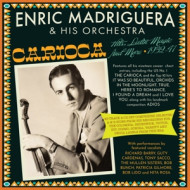 CARIOCA! HITS, LATIN MAGIC AND MORE 1932-1947