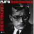 SHOSTAKOVICH PLAYS SHOSTAKOVICH