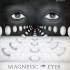 MAGNETIC EYES (SMOKE SMOG)