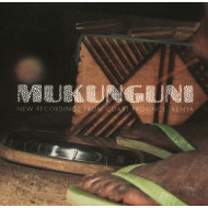 MUKUNGUNI - NEW RECORDINGS FROM COAST PROVINCE