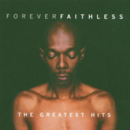 Forever Faithless: The Greates