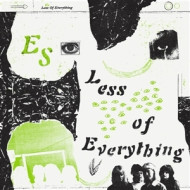 LESS OF EVERYTHING
