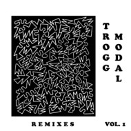 TROGG MODAL VOL. 1 REMIXES