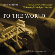 FERRABOSCO II: TO THE WORLD: THE LESSONS FOR SOLO LYRA VIOL