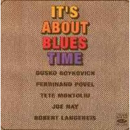 IT'S ABOUT BLUES TIME