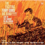EXCITING TERRY GIBBS BIG BAND! LIVE AT THE SUMMIT IN HOLLYWOOD - COMPLETE RECORDINGS