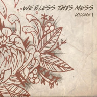 WE BLESS THIS MESS