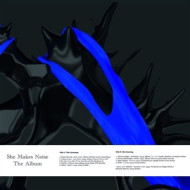 SHE MAKES NOISE - THE ALBUM
