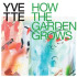 HOW THE GARDEN GROWS