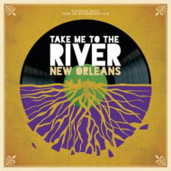 TAKE ME TO THE RIVER