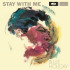 STAY WITH ME