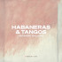 BARRIOS, DEBUSSY & DE FALLA: HABANERAS & TANGOS