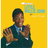 MISTER LITTLE WILLIE JOHN + TALK TO ME