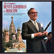 COMPLETE BENNY GOODMAN IN MOSCOW