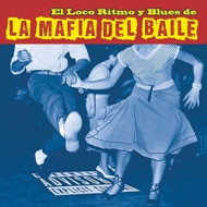 EL LOCO RITMO Y BLUES DE LA MAFIA DEL BAILE