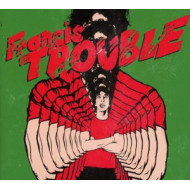 FRANCIS TROUBLE