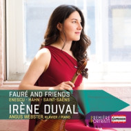 FAURE AND FRIENDS: ENESCU, HAHN, SAINT-SAENS
