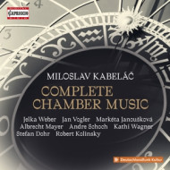 MILOSLAV KABELAC: COMPLETE CHAMBER MUSIC WORKS